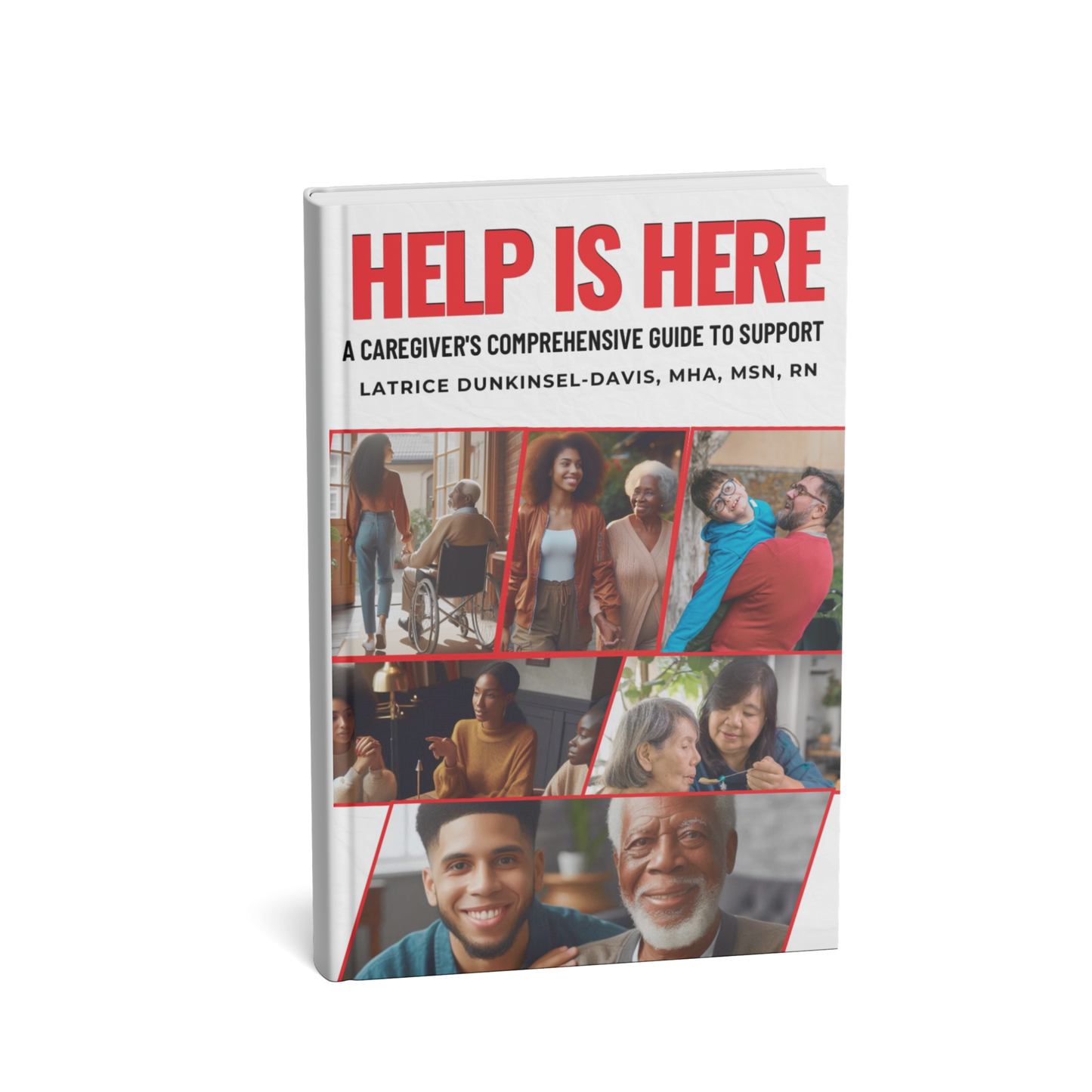 Help is Here: A Caregivers Guide to Comprehensive Support